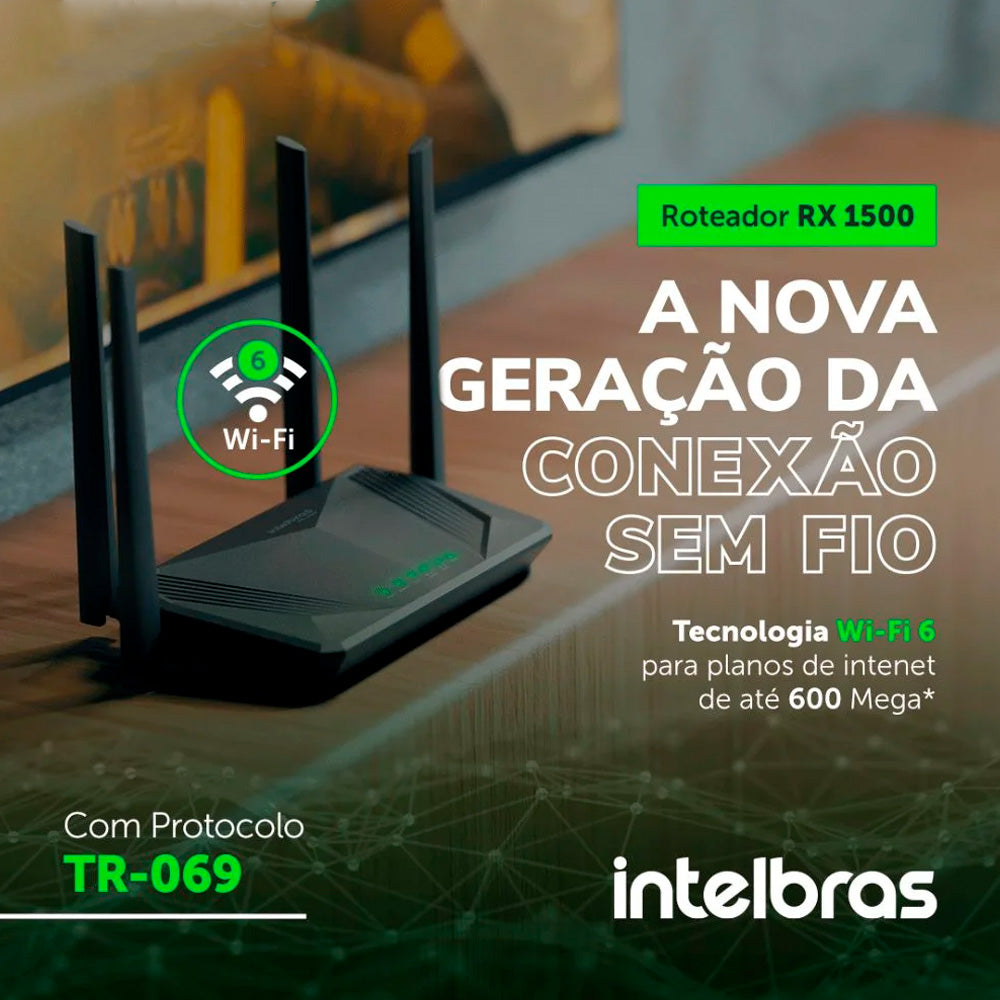 Roteador Wi-Fi 6 Dual Band, in Mesh Gigabit, Intelbras W6-AX 1500, Wi‑Force, Com 4 Antenas, 1 200 Mbps